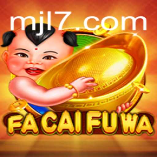 FaCaiFuWa Game: The Exciting JL7 Legit Adventure