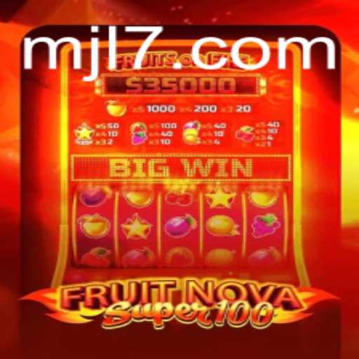 Unlocking the Excitement of FruitNovaSuper100: A Comprehensive Guide